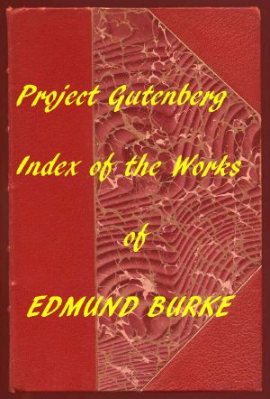 [Gutenberg 58646] • Index of the Project Gutenberg Works of Edmund Burke